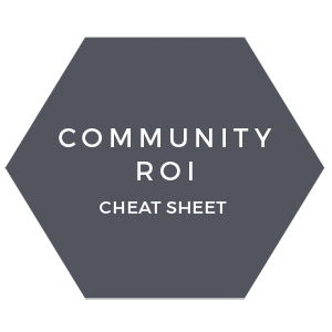 Community ROI cheat sheet